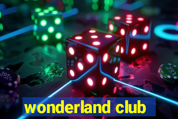 wonderland club